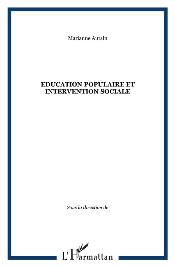Agora Débats/Jeunesse N° 58/2011 (2) : Education populaire et intervention sociale