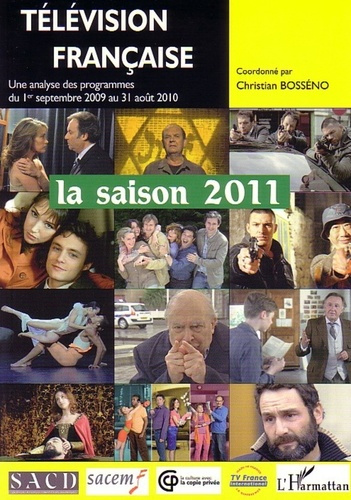 Télévision française : la saison 2011. Une analyse des programmes du 1er septembre 2009 au 31 août 2