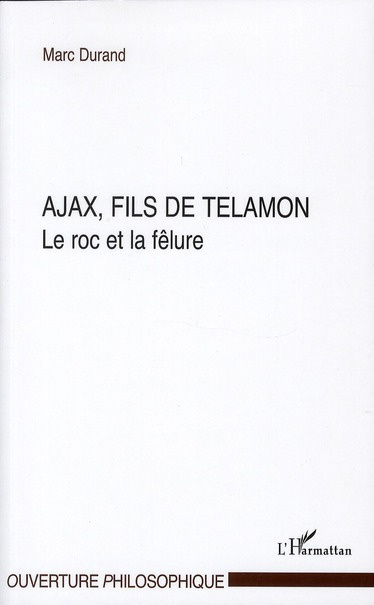 Ajax, fils de Telamon. Le roc et la fêlure