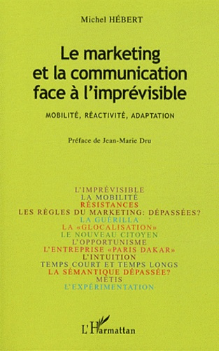 Le marketing et la communication face à l'imprévisible. Mobilité, réactivité, adaptation