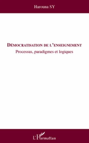 Démocratisation de l'enseignement. Processus, paradigmes et logiques