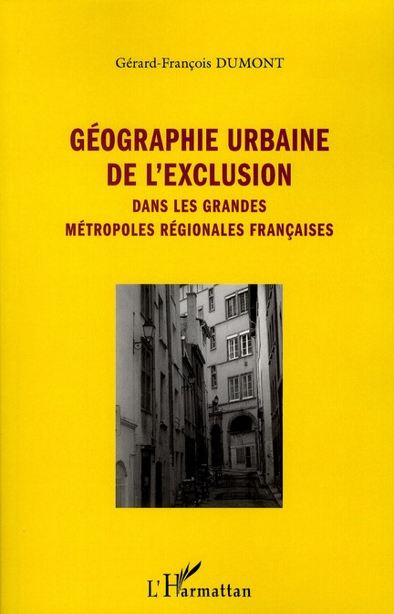Géographie urbaine de l'exclusion. Dans les grandes métropoles régionales françaises