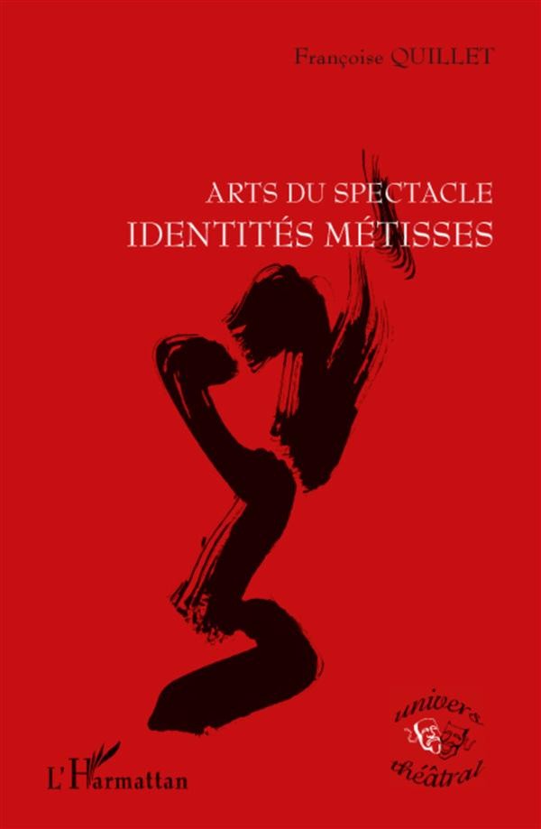 Arts du spectacle. Identités métisses