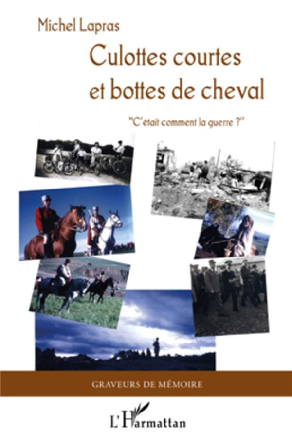 Culottes courtes et bottes de cheval. "C'était comment la guerre ?"