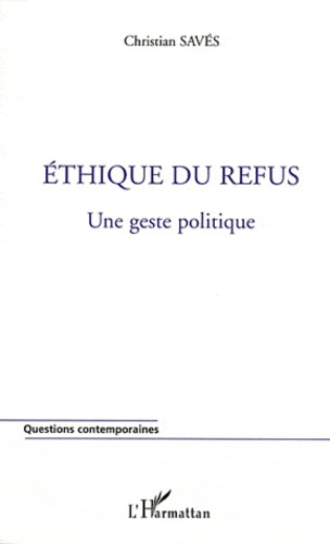 Ethique du refus . Une geste politique