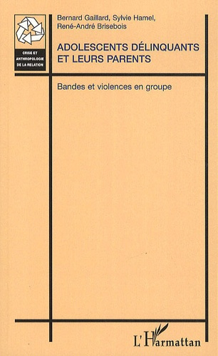 Adolescents délinquants et leurs parents. Bandes et violences en groupe