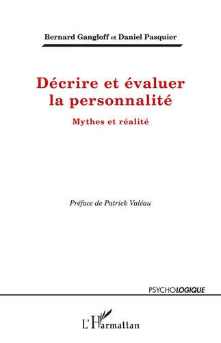 Décrire et évaluer la personnalité. Mythes et réalité