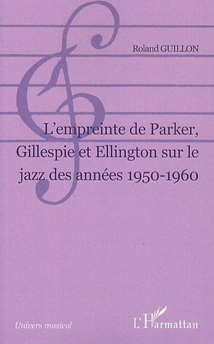 L'empreinte de Parker, Gillespie et Ellington sur le jazz des années 1950-1960