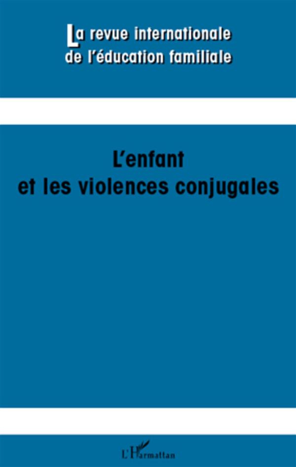 La revue internationale de l'éducation familiale N° 29, 2011 : L'enfant et les violences conjugales