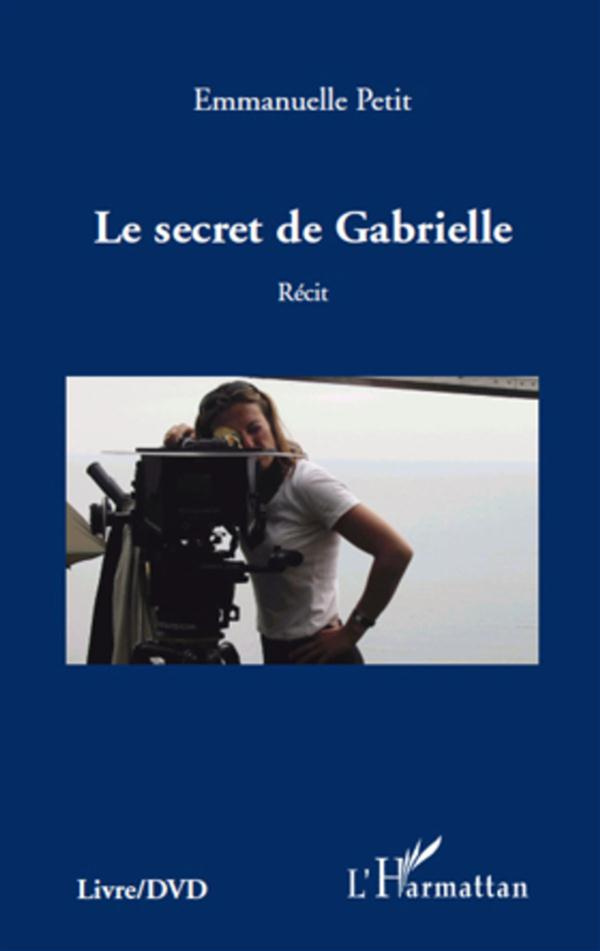 Le secret de Gabrielle. Avec 1 DVD
