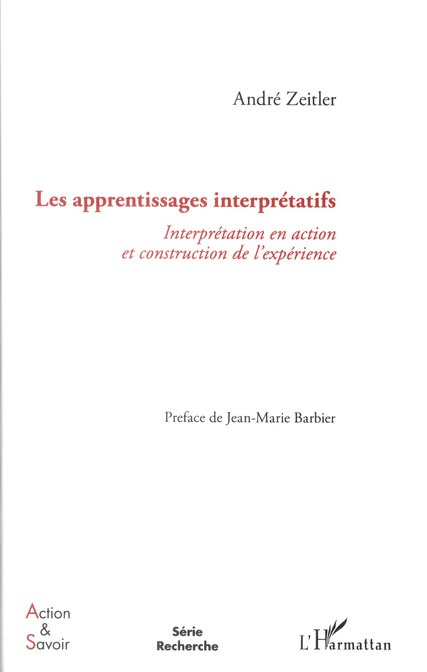 Les apprentissages interprétatifs. Interprétation en action et construction de l'expérience