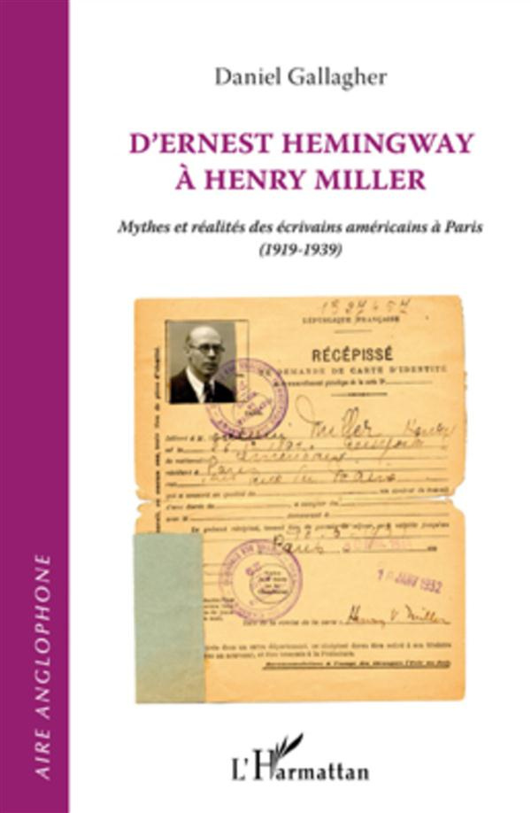 D'Ernest Hemingway à Henry Miller. Mythe et réalités des écrivains américains à Paris (1919-1939)