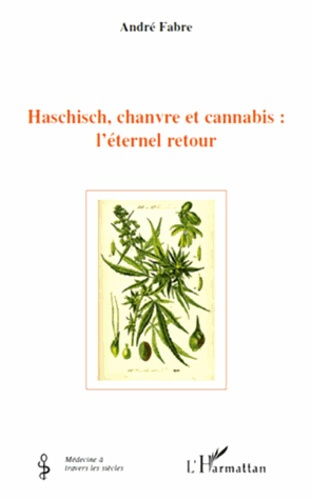 Hashisch, chanvre et cannabis : l'éternel retour