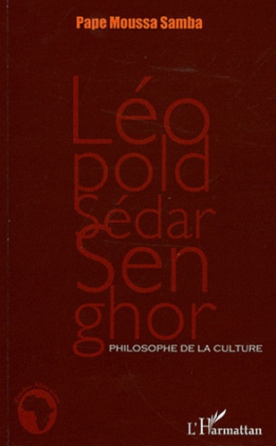 Léopold Sédar Senghor, philosophe de la culture