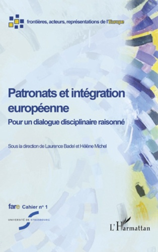 Cahiers de fare N° 1 : Patronats et intégration européenne. Pour un dialogue disciplinaire raisonné