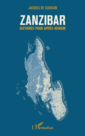Zanzibar. Histoires pour après-demain