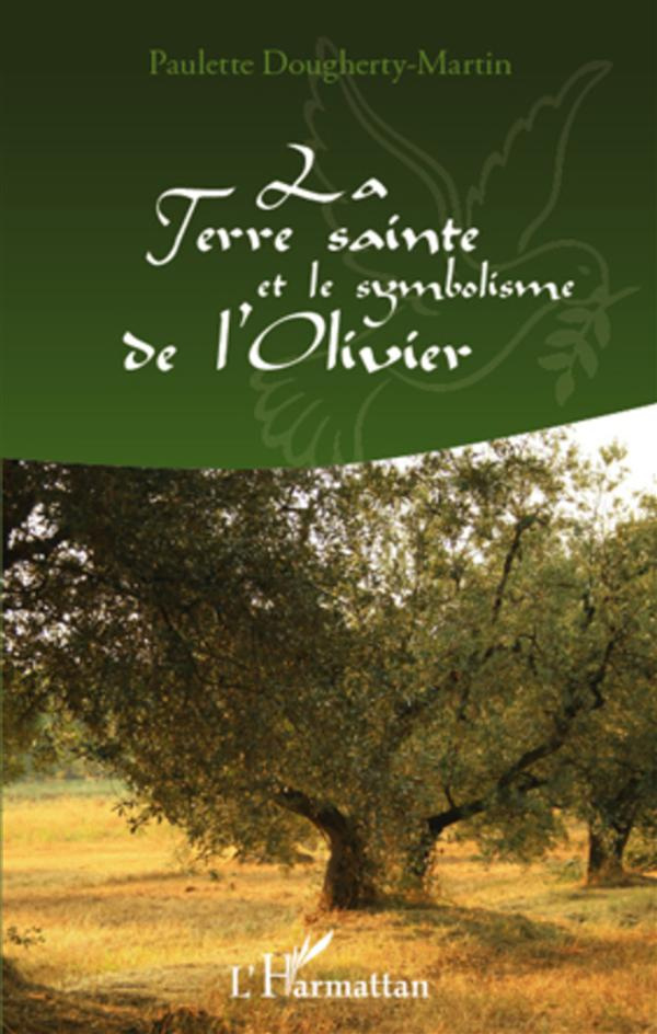 La terre sainte et le symbolisme de l'olivier