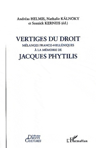 Vertiges du droit. Mélanges franco-hélléniques à la mémoire de Jacques Phytilis