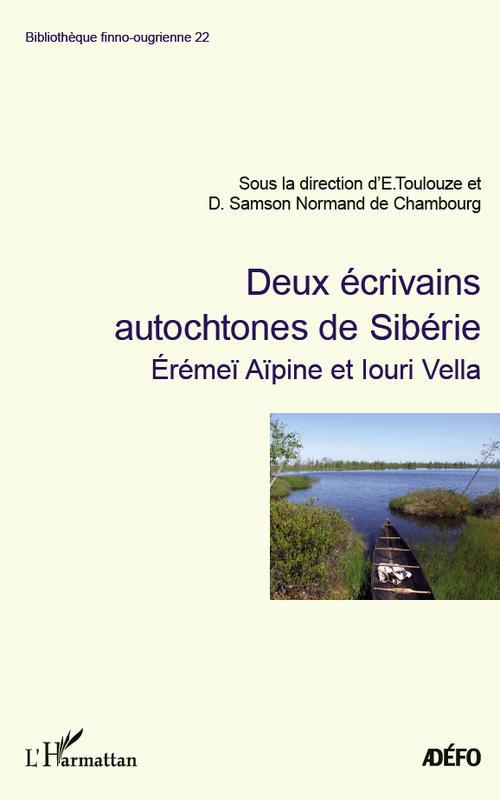 Deux écrivains autochtones de Sibérie. Erémeï Aïpine et Iouri Vella