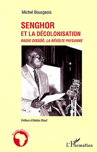 Senghor et la décolonisation. Radio Dissoo, la révolte paysanne