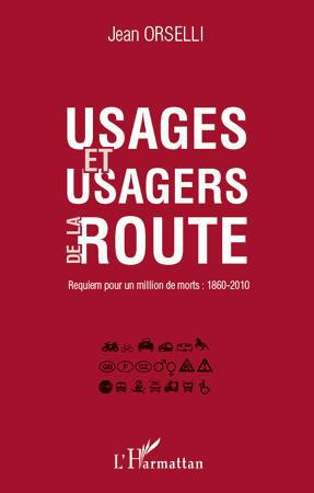 Usages et usagers de la route. Requiem pour un million de mort : 1860-2010