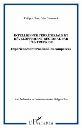 Intelligence territoriale et développement régional par l'entreprise. Expériences internationales co