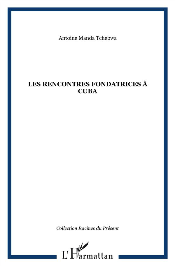 Les rencontres fondatrices à Cuba