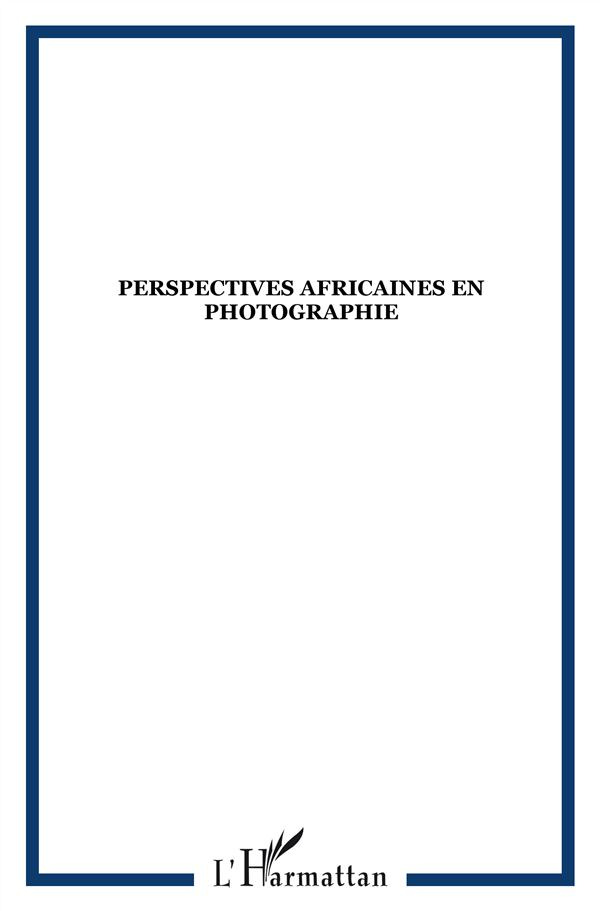 Africultures N° 88 : Perspectives africaines en photographie