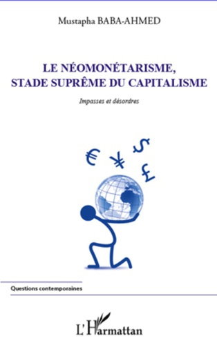 Le néomonétarisme, stade suprême du capitalisme. Impasses et désordres