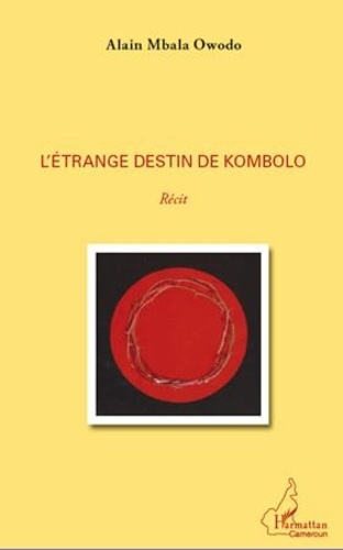 L'étrange destin de Kombolo. récit