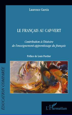 Le français au Cap-Vert. Contribution à l'histoire de l'enseignement-apprentissage du français