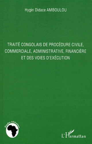 Traité congolais de procédure civile, commerciale, administrative, financière et des voies d'exécuti