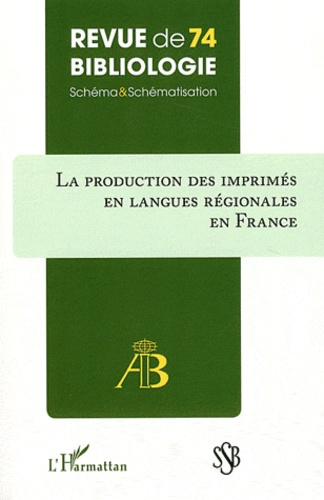 Revue de bibliologie N° 74 : La production des imprimés en langues régionales en France
