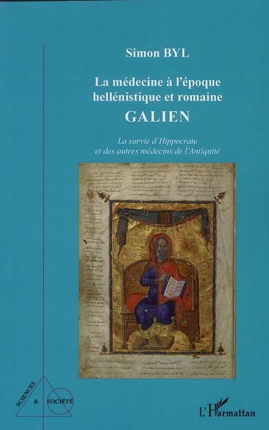 La médecine à l'époque hellénistique et romaine galien. La survie d'Hippocrate et des autres médecin