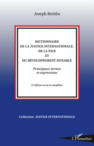 Dictionnaire de la justice internationale, de la paix et du développement durable. Principaux termes