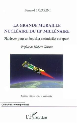 La grande muraille nucléaire du IIIe millénaire. Plaidoyer pour un bouclier antimissiles européen