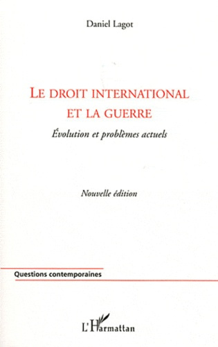Le droit international et la guerre. Evolution et problèmes actuels