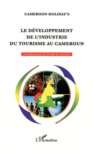 Le développement de l'industrie du tourisme au Cameroun. Le livre blanc Minitour-Sofitoul