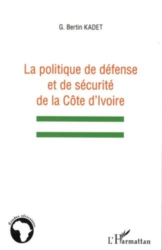La politique de défense et de sécurité de la Côte d'Ivoire