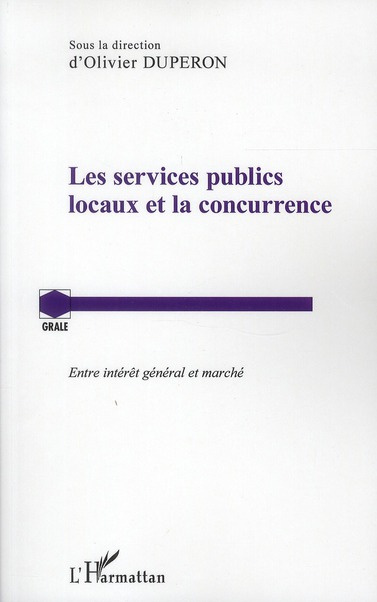 Les services publics locaux et la concurrence. Entre intérêt général et marché