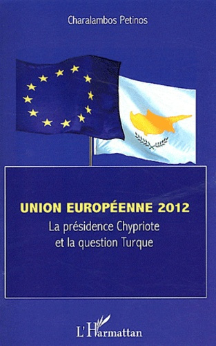 Union européenne 2012. La présidence chypriote et la question turque