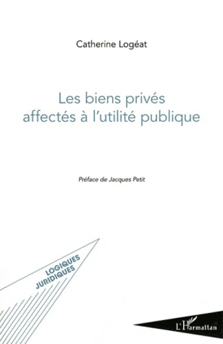 Les biens privés affectés à l'utilité publique