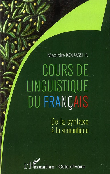 Cours de linguistique du français. De la syntaxe à la sémantique