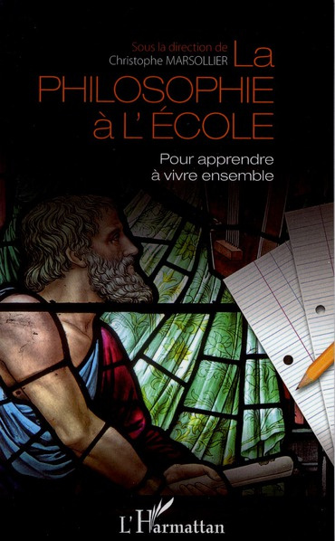 La philosophie à l'école. Pour apprendre à vivre ensemble