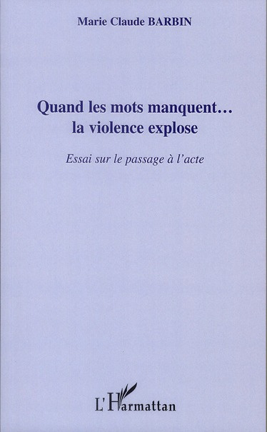 Quand les mots manquent... la violence explose