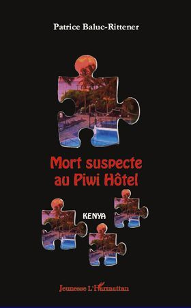 Mort suspecte au Piwi Hôtel. Kenya