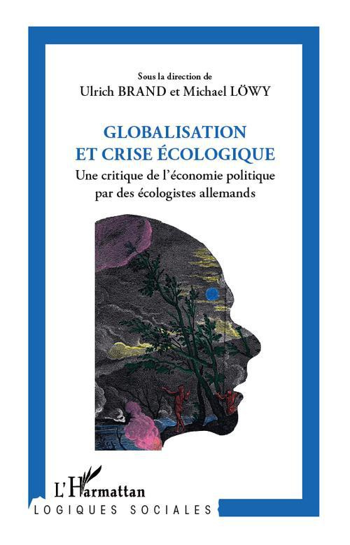 Globalisation et crise écologique. Une critique de l'économie politique par des écologistes allemand
