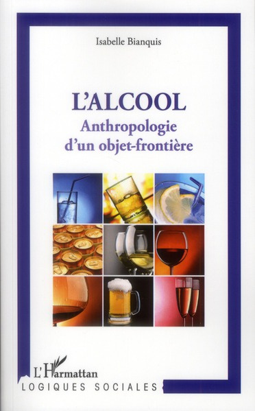 Anthropologie d'un objet frontière. L'alcool