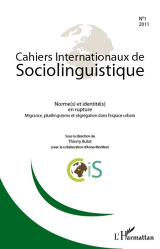 Cahiers Internationaux de Sociolinguistique N° 1/2011 : Norme(s) et identité(s) en rupture. Migrance