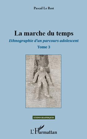 La marche du temps. Ethnographie d'un parcours adolescent